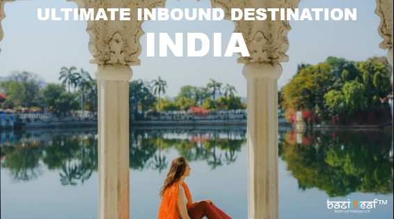 Why India is the Ultimate Inbound Destination